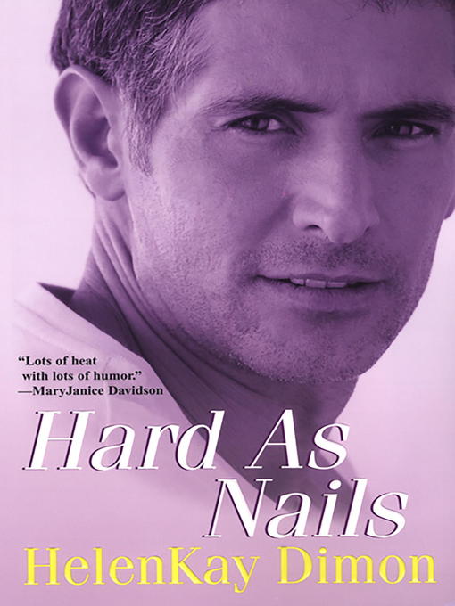 Title details for Hard As Nails by Helenkay Dimon - Available